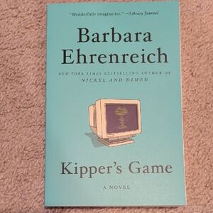 Kipper's Game Novel by Barbara Ehrenreich New Book Adult Thriller